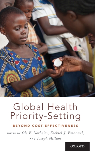 Global Health Priority-Setting : Beyond Cost-Effectiveness, Hardback Book