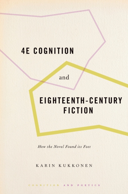 4E Cognition and Eighteenth-Century Fiction : How the Novel Found its Feet, PDF eBook