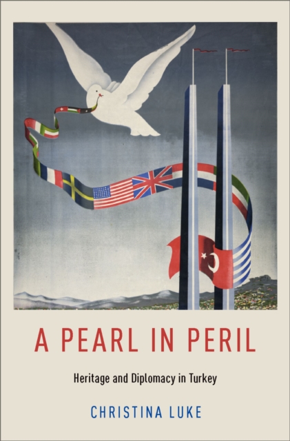 A Pearl in Peril : Heritage and Diplomacy in Turkey, EPUB eBook