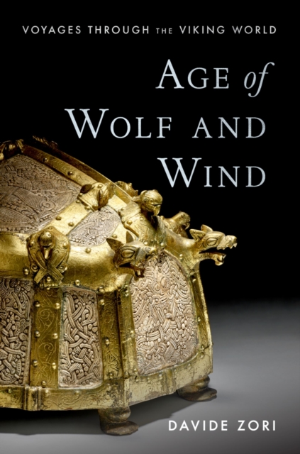 Age of Wolf and Wind : Voyages through the Viking World, EPUB eBook