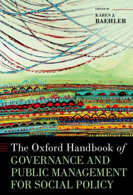 The Oxford Handbook of Governance and Public Management for Social Policy, Hardback Book
