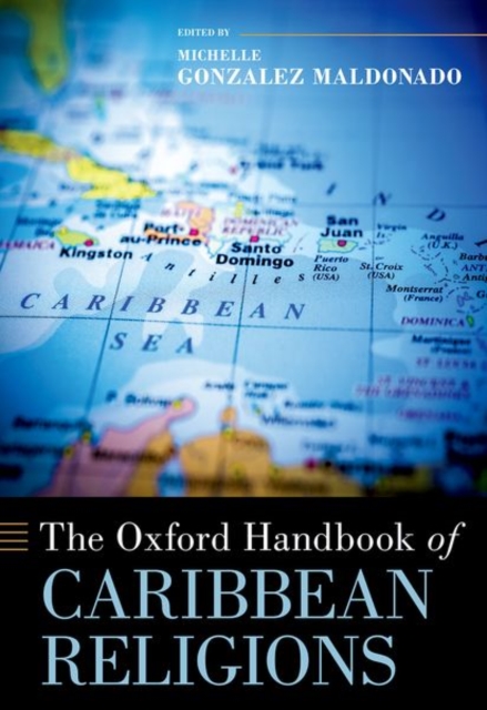 The Oxford Handbook of Caribbean Religions, Hardback Book