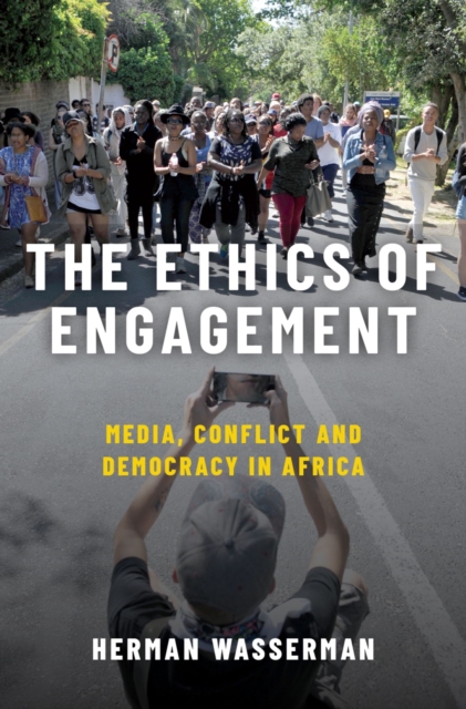 The Ethics of Engagement : Media, Conflict and Democracy in Africa, PDF eBook