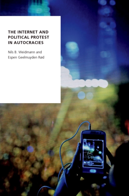 The Internet and Political Protest in Autocracies, PDF eBook