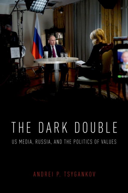 The Dark Double : US Media, Russia, and the Politics of Values, PDF eBook