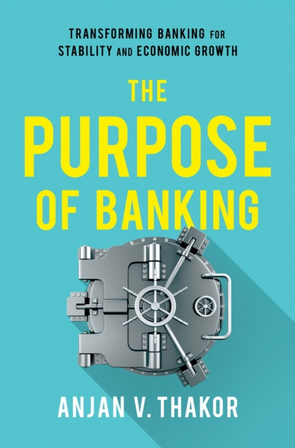 The Purpose of Banking : Transforming Banking for Stability and Economic Growth, PDF eBook