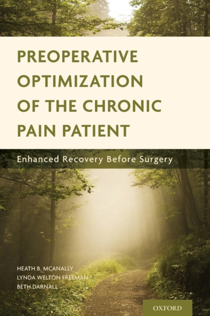 Preoperative Optimization of the Chronic Pain Patient : Enhanced Recovery Before Surgery, Paperback / softback Book