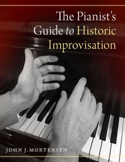 The Pianist's Guide to Historic Improvisation, Paperback / softback Book