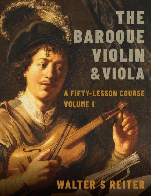The Baroque Violin & Viola : A Fifty-Lesson Course Volume I, PDF eBook