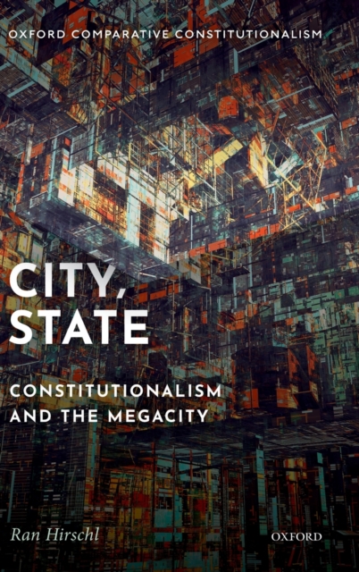 City, State : Constitutionalism and the Megacity, Hardback Book