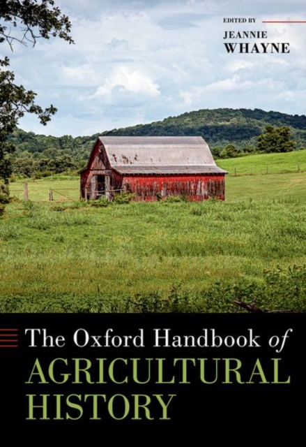 The Oxford Handbook of Agricultural History, Hardback Book