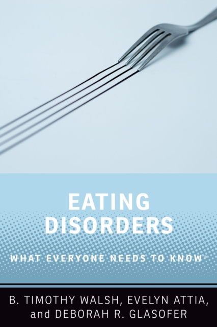 Eating Disorders : What Everyone Needs to Know?, PDF eBook