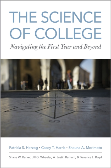 The Science of College : Navigating the First Year and Beyond, PDF eBook