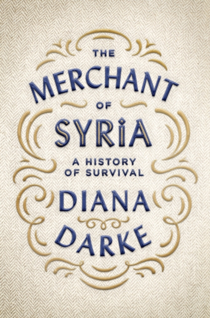 The Merchant of Syria : A History of Survival, PDF eBook