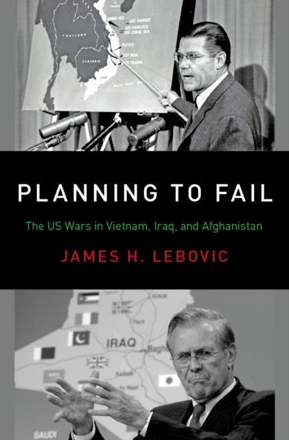 Planning to Fail : The US Wars in Vietnam, Iraq, and Afghanistan, PDF eBook
