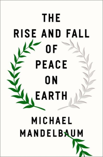 The Rise and Fall of Peace on Earth, Hardback Book
