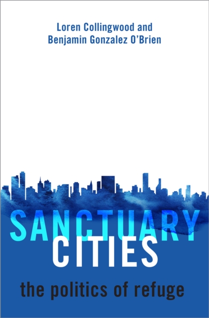Sanctuary Cities : The Politics of Refuge, PDF eBook