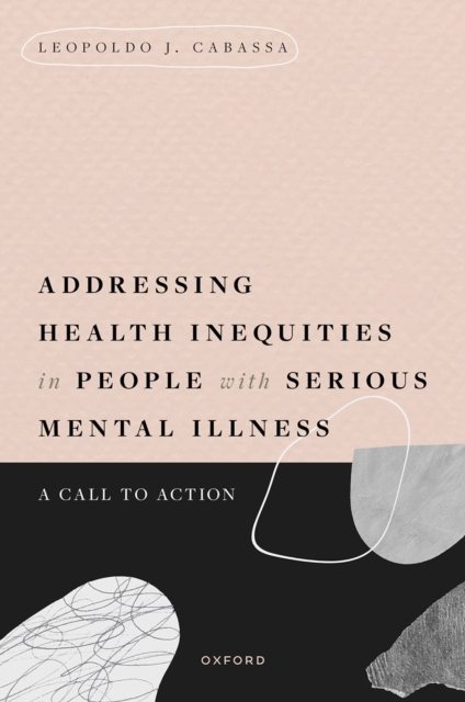 Addressing Health Inequities in People with Serious Mental Illness : A Call to Action, PDF eBook