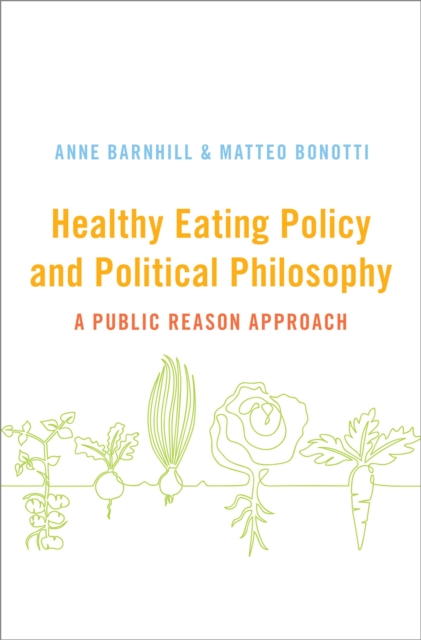 Healthy Eating Policy and Political Philosophy : A Public Reason Approach, PDF eBook
