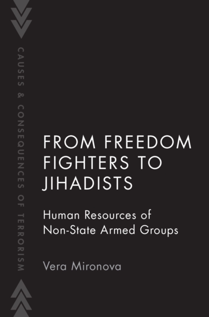 From Freedom Fighters to Jihadists : Human Resources of Non-State Armed Groups, PDF eBook