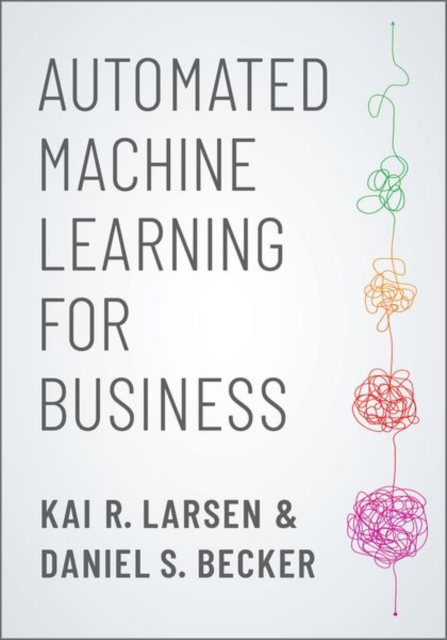 Automated Machine Learning for Business, Hardback Book