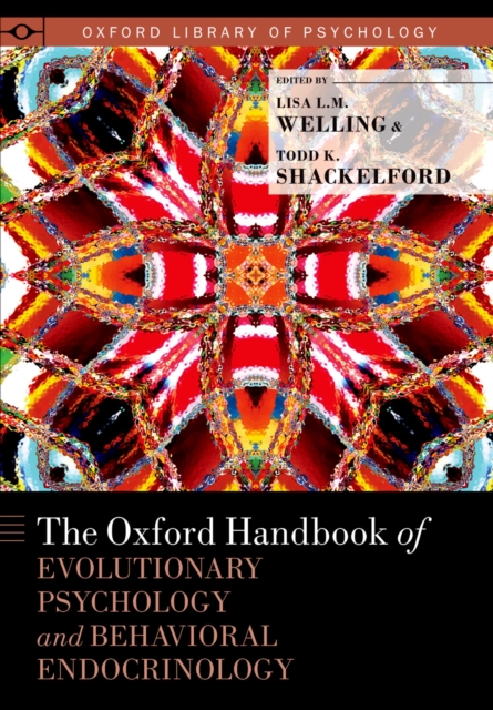 The Oxford Handbook of Evolutionary Psychology and Behavioral Endocrinology, EPUB eBook