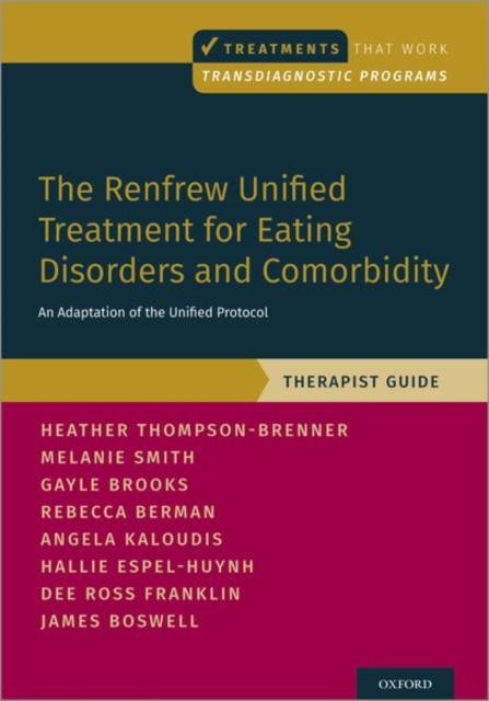 The Renfrew Unified Treatment for Eating Disorders and Comorbidity : An Adaptation of the Unified Protocol, Therapist Guide, Paperback / softback Book