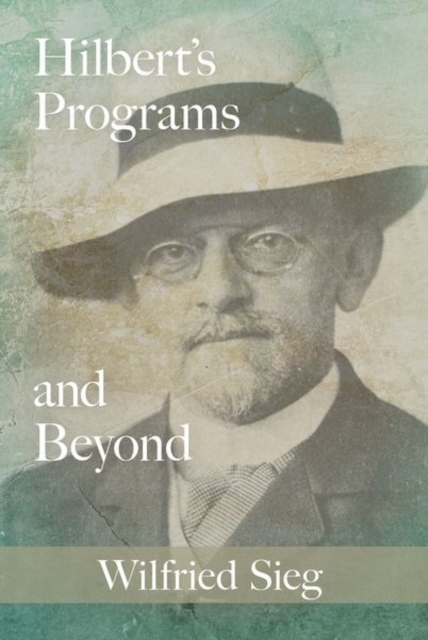 Hilbert's Programs and Beyond, Paperback / softback Book