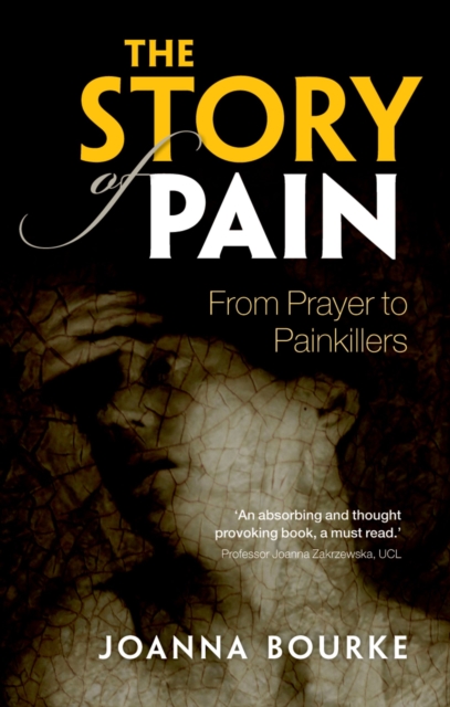 The Story of Pain : From Prayer to Painkillers, EPUB eBook