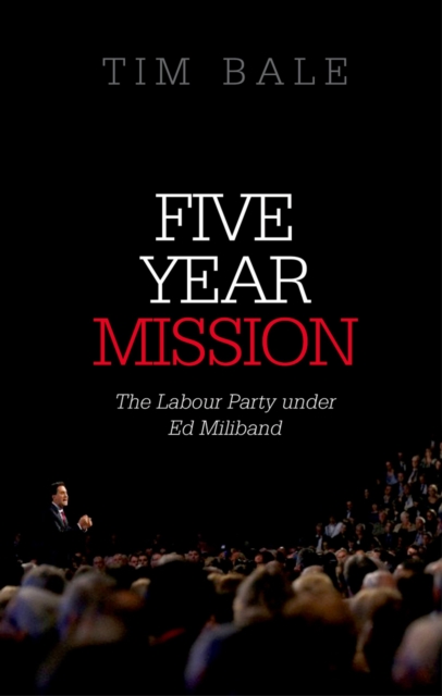 Five Year Mission : The Labour Party under Ed Miliband, EPUB eBook
