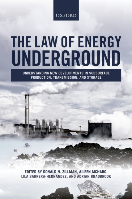 The Law of Energy Underground : Understanding New Developments in Subsurface Production, Transmission, and Storage, PDF eBook