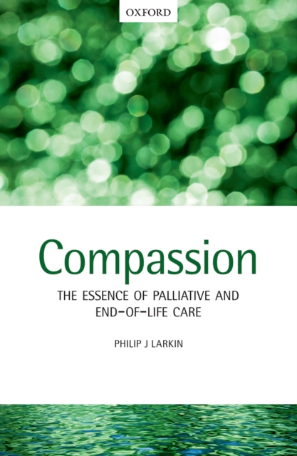 Compassion : The Essence of Palliative and End-of-Life Care, PDF eBook