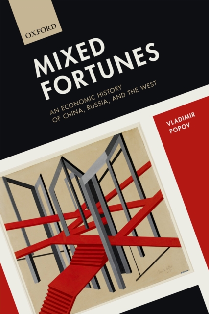 Mixed Fortunes : An Economic History of China, Russia, and the West, PDF eBook