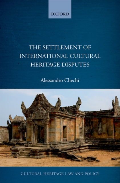 The Settlement of International Cultural Heritage Disputes, PDF eBook