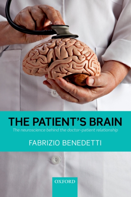 The Patient's Brain : The neuroscience behind the doctor-patient relationship, EPUB eBook