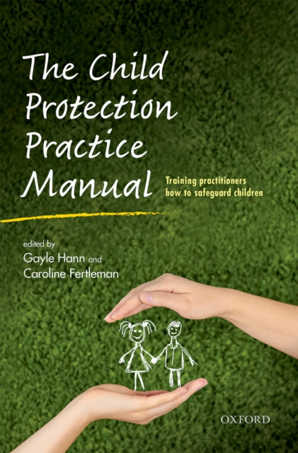 The Child Protection Practice Manual : Training practitioners how to safeguard children, EPUB eBook