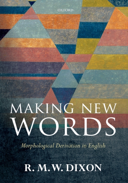 Making New Words : Morphological Derivation in English, PDF eBook