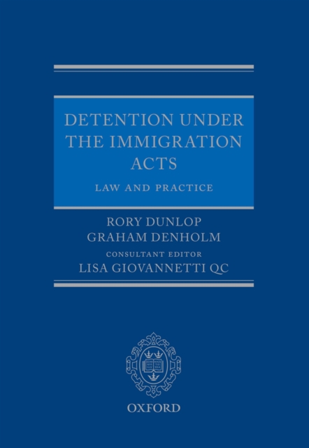 Detention under the Immigration Acts: Law and Practice, PDF eBook