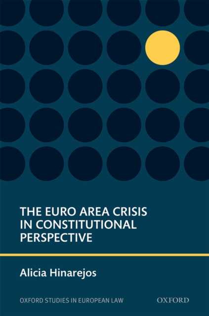The Euro Area Crisis in Constitutional Perspective, PDF eBook