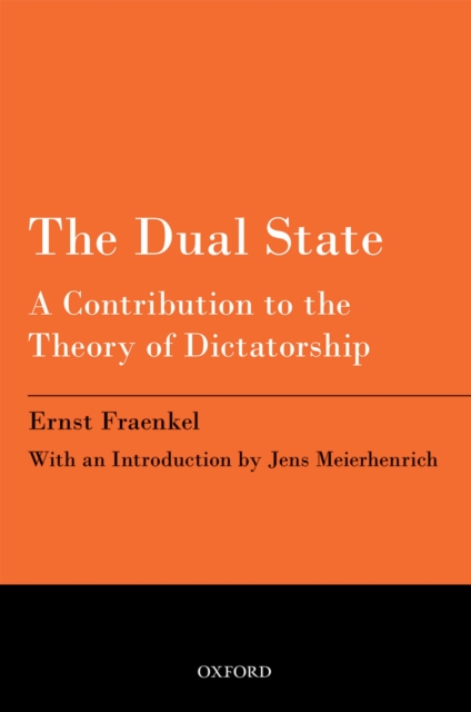 The Dual State : A Contribution to the Theory of Dictatorship, EPUB eBook