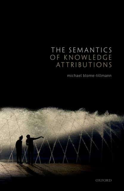 The Semantics of Knowledge Attributions, PDF eBook