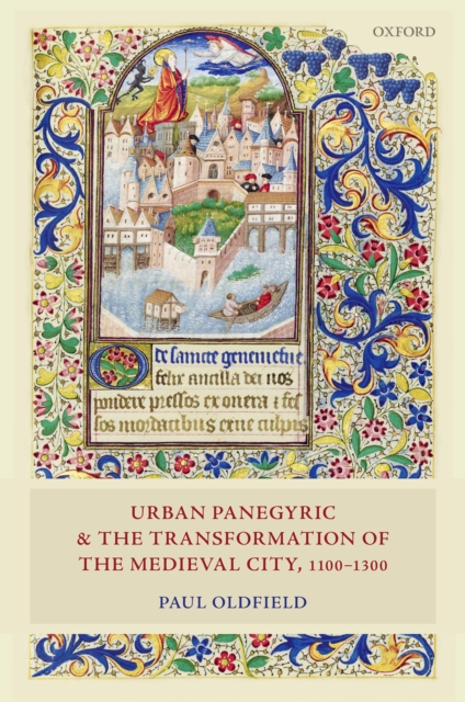 Urban Panegyric and the Transformation of the Medieval City, 1100-1300, PDF eBook
