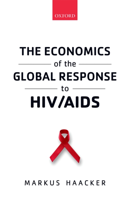 The Economics of the Global Response to HIV/AIDS, PDF eBook