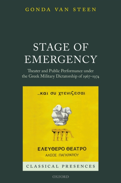 Stage of Emergency : Theater and Public Performance under the Greek Military Dictatorship of 1967-1974, PDF eBook