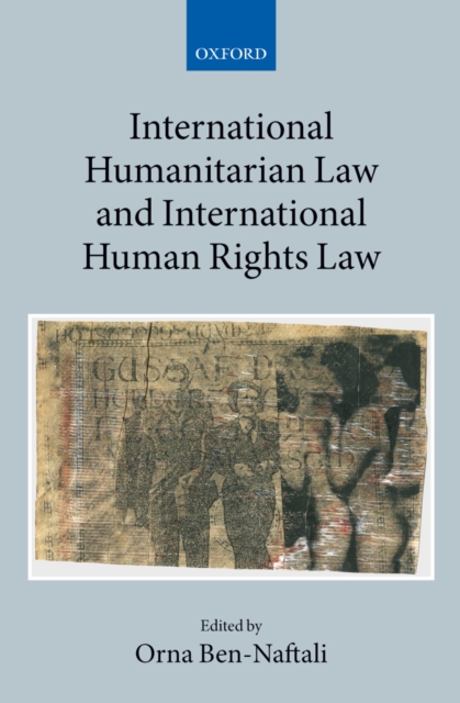 International Humanitarian Law and International Human Rights Law, PDF eBook