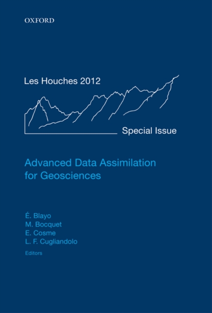 Advanced Data Assimilation for Geosciences : Lecture Notes of the Les Houches School of Physics: Special Issue, June 2012, PDF eBook