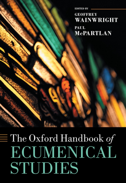 The Oxford Handbook of Ecumenical Studies, PDF eBook