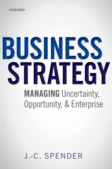 Business Strategy : Managing Uncertainty, Opportunity, and Enterprise, EPUB eBook