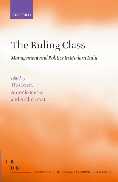 The Ruling Class : Management and Politics in Modern Italy, PDF eBook