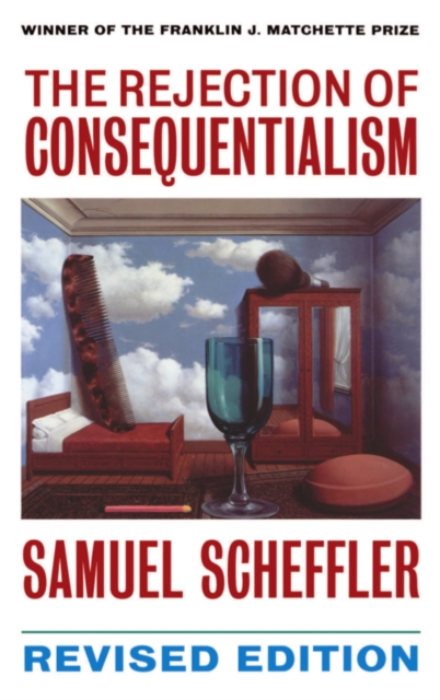The Rejection of Consequentialism : A Philosophical Investigation of the Considerations Underlying Rival Moral Conceptions, PDF eBook